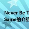Never Be The Same（关于Never Be The Same的介绍）