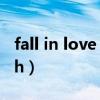 fall in love with english（fall in love with）